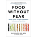 Food Without Fear: Identify, Prevent, and Treat Food Allergies, Intolerances, and Sensitivities