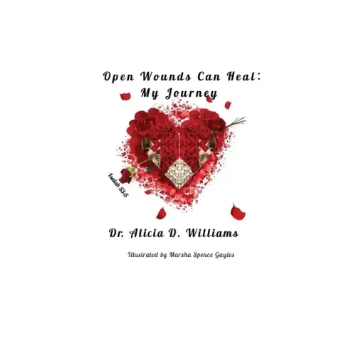 Open Wounds Can Heal: My Journey