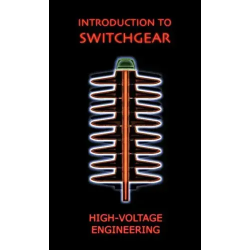 Introduction to Switchgear (High Voltage Engineering Series)