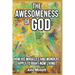 The Awesomeness of God: How His Miracles and Wonders Apply to Right-Now Living