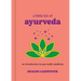 A Little Bit of Ayurveda: An Introduction to Ayurvedic Medicine