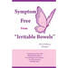 Symptom Free From: "Irritable Bowels"