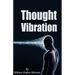 Thought Vibration