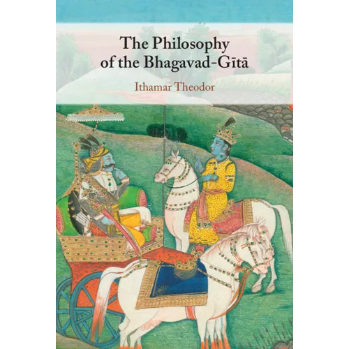 The Philosophy of the Bhagavad-Gita