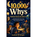 10,000 Whys Bedtime Stories for Kids 6-12: Calming Stories That Answer Curious Questions About Science, Animals, Space, Nature, and Everyday Wonders
