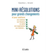Mini-résolutions pour grands changements