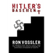 Hitler's Basement: My Search For Truth, Light, And The Forgotten Executioners Of Ukraine's Kingdom Of Death