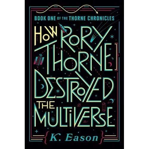 How Rory Thorne Destroyed the Multiverse