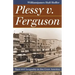 Plessy v. Ferguson: Race and Inequality in Jim Crow America