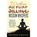 Within Silence Wisdom Whispers: "Words of Inspiration That Touch Your Heart and Soul"