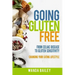 Going Gluten Free: From Gluten Sensitivity to Celiac Disease - Change Your Eating Lifestyle