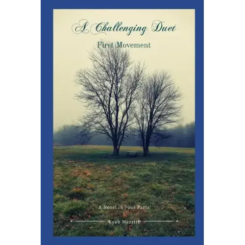 A Challenging Duet: A Novel in Four Parts: First Movement
