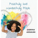 Fearfully and Wonderfully Made