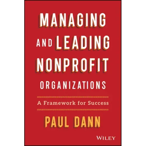 Managing and Leading Nonprofit Organizations: A Framework for Success