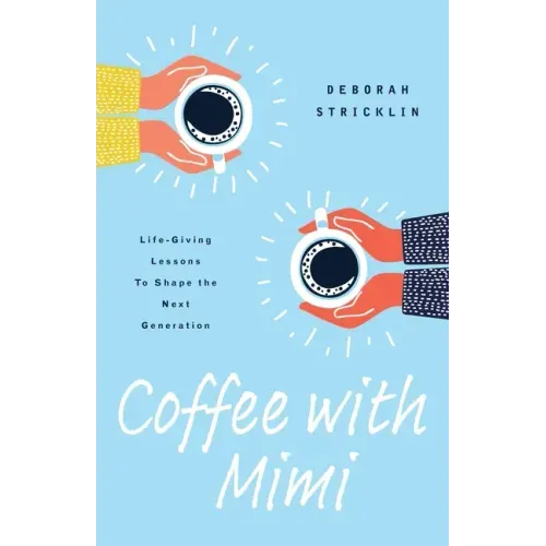 Coffee With Mimi: Life-Giving Lessons To Shape the Next Generation