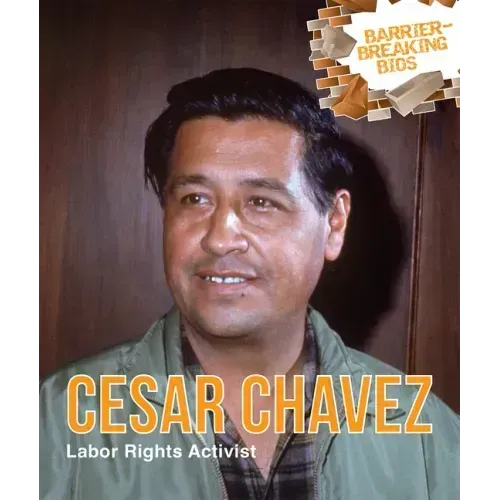 Cesar Chavez: Labor Rights Activist
