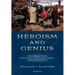 Heroism and Genius: How Catholic Priests Helped Build - And Can Help Rebuild - Western Civilization