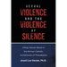 Sexual Violence and the Violence of Silence: Clergy Sexual Abuse in the Roman Catholic Archdiocese of Philadelphia