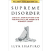 Supreme Disorder: Judicial Nominations and the Politics of America's Highest Court