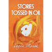 Stories Tossed in Oil