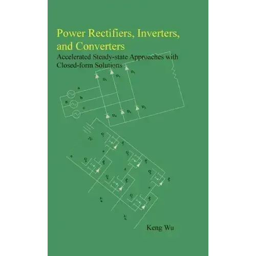 Power Rectifiers, Inverters, and Converters - Accelerated Steady-state Approaches with Closed-form Solutions