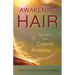 Awakening Hair: Caring for Your Cosmic Antenna