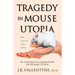 Tragedy in Mouse Utopia: An Ecological Commentary on Human Utopia