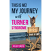 This is ME!: My Journey with Turner Syndrome