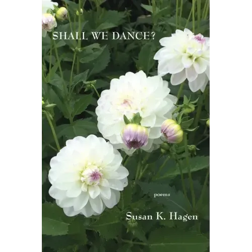 Shall We Dance?: Poems of Desire and Meditation