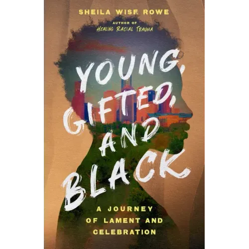 Young, Gifted, and Black: A Journey of Lament and Celebration