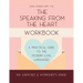 The Speaking from the Heart Workbook: A Practical Guide to the Modern Love Languages