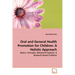 Oral and General Health Promotion for Children: A Holistic Approach