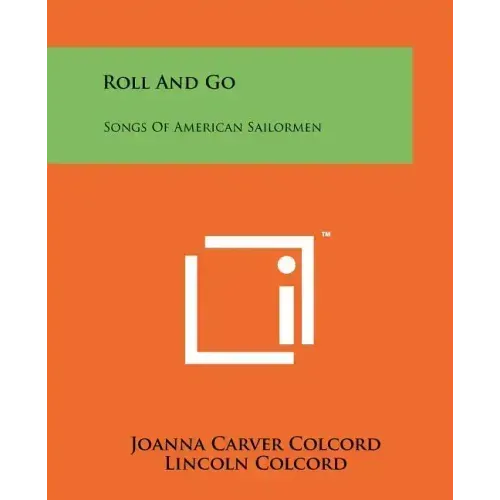 Roll And Go: Songs Of American Sailormen