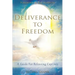 Deliverance To Freedom: A Guide For Releasing Captives