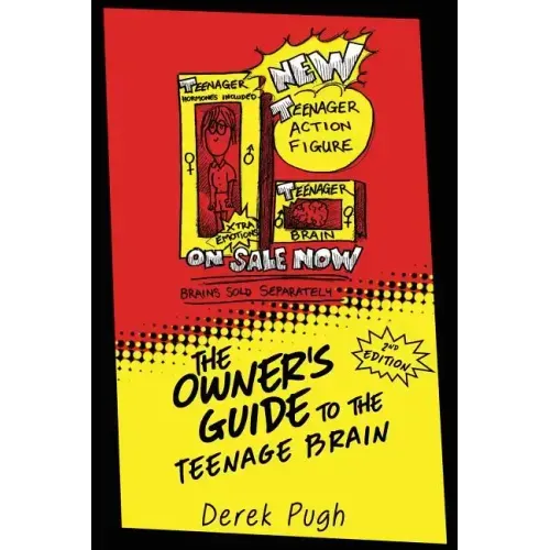 The Owner's Guide to the Teenage Brain