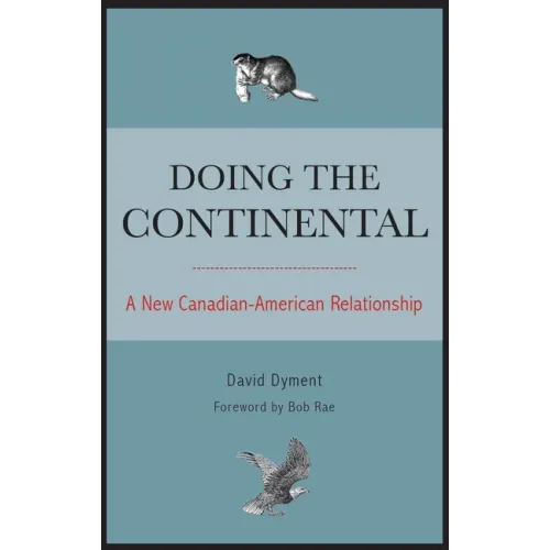 Doing the Continental: A New Canadian-American Relationship