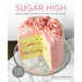 Sugar High: Sweet & Savory Baking in Your High-Altitude Kitchen