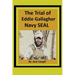 The Trial of Eddie Gallagher, Navy SEAL