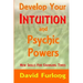 Develop Your Intuition and Psychic Powers