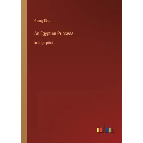 An Egyptian Princess: in large print