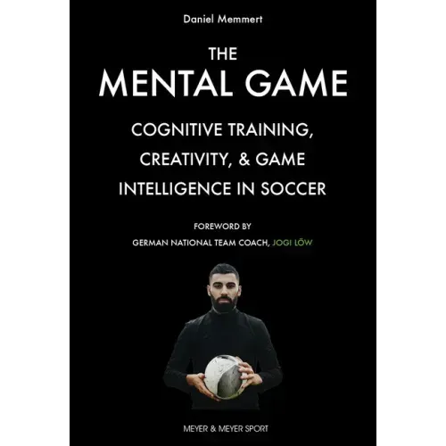 The Mental Game: Cognitive Training, Creativity, and Game Intelligence in Soccer