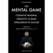 The Mental Game: Cognitive Training, Creativity, and Game Intelligence in Soccer