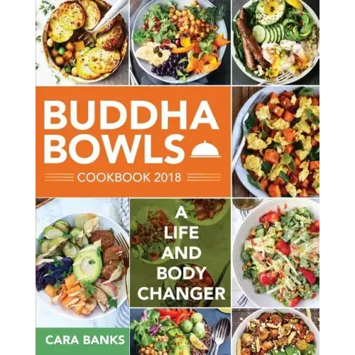 Buddha Bowls Cookbook 2018: A Life and Body Changer