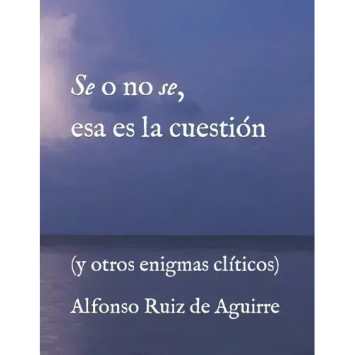 Se o no se, esa es la cuestión: (y otros enigmas clíticos)