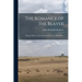 The Romance of the Beaver: Being the History of the Beaver in the Western Hemisphere