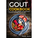 Gout Cookbook: 50+ Smoothies, Dessert and Breakfast Recipes Designed for Gout Diet