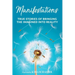 Manifestations: True Stories Of Bringing The Imagined Into Reality