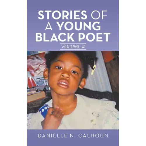 Stories of a Young Black Poet: Volume 4