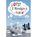 Oops! I Resigned Again!