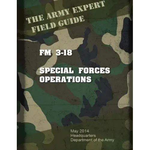 Field Manual FM 3-18 Special Forces Operations